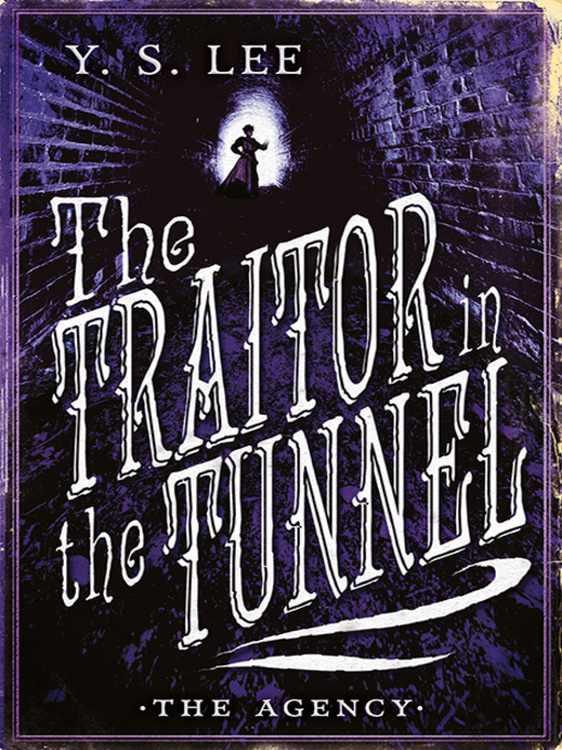Title details for The Traitor in the Tunnel by Y. S. Lee - Wait list